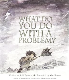 What Do You Do with a Problem?